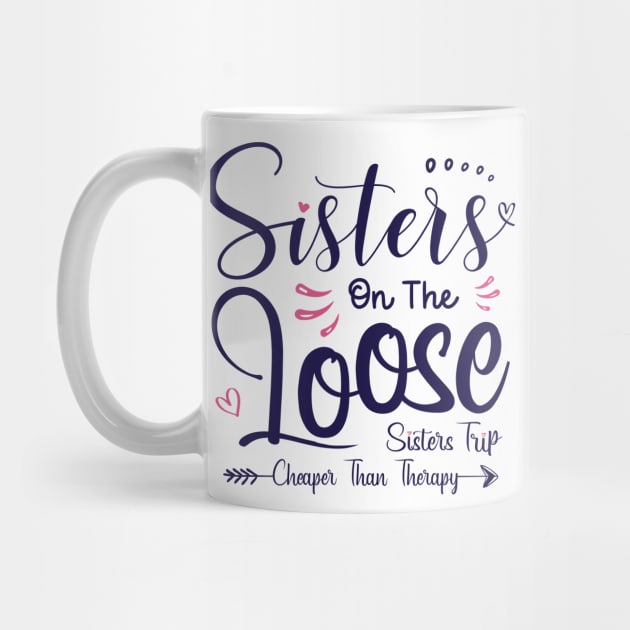 Sisters On The Loose Shirt Sisters Trip 2023 Vacation Lovers by Sowrav